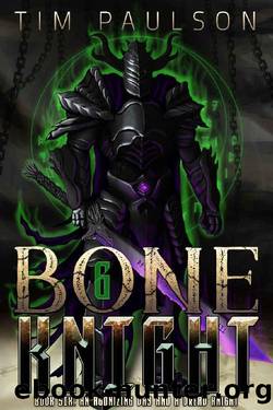 An Agonizing Day and A Dread Knight: A LitRPG Fantasy Adventure (Bone Knight Book 6) by Tim Paulson