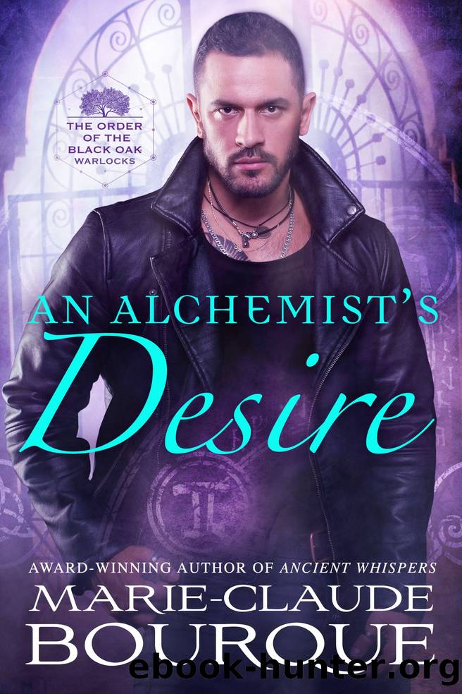 An Alchemistâs Desire: The Order of the Black Oak - Warlocks by Marie-Claude Bourque