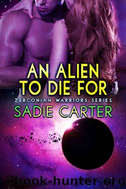 An Alien To Die For (Zerconian Warriors Book 10) by Sadie Carter