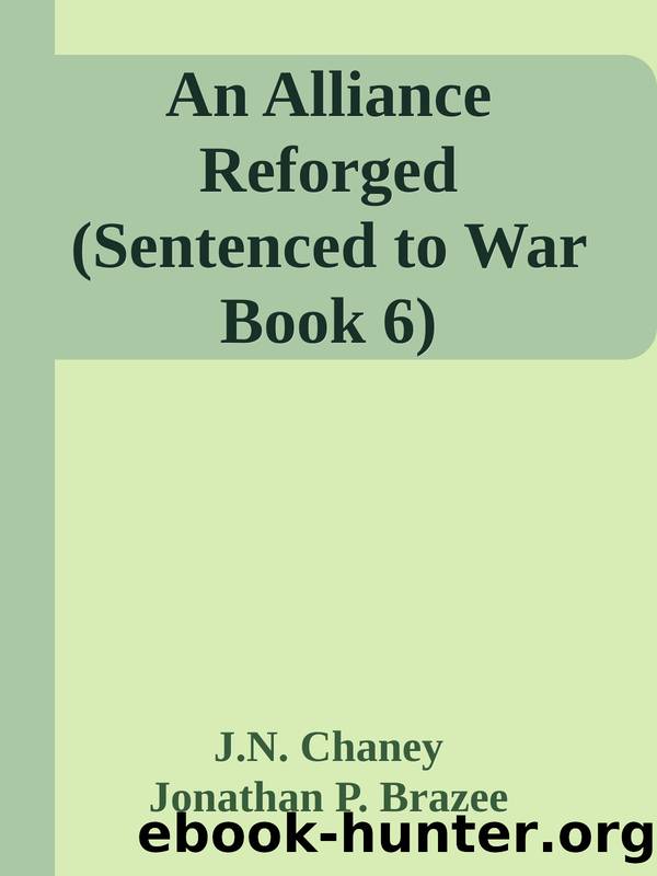 An Alliance Reforged (Sentenced to War Book 6) by J.N. Chaney & Jonathan P. Brazee