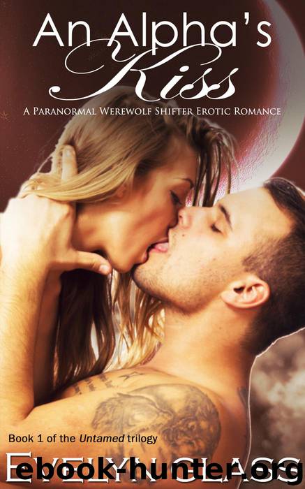 An Alpha's Kiss - A Paranormal Werewolf Shifter Erotic Romance (Untamed, #1) by Evelyn Glass