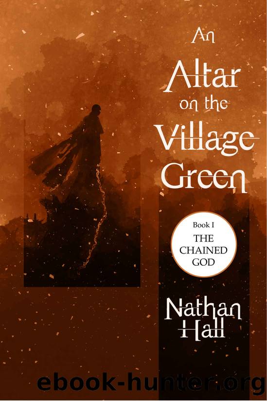 An Altar on the Village Green (The Chained God Book 1) by Nathan Hall