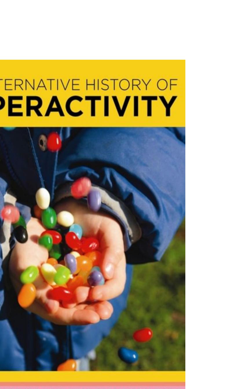 An Alternative History of Hyperactivity: Food Additives and the Feingold Diet by Matthew Smith