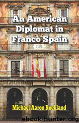 An American Diplomat in Franco Spain by Michael Aaron Rockland
