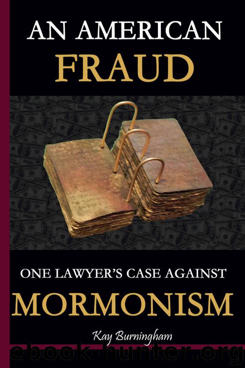An American Fraud. One Lawyer's Case against Mormonism by Kay Burningham