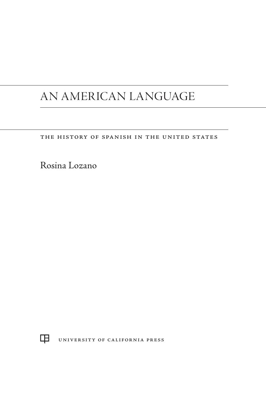 An American Language: The History of Spanish in the United States (Repost) by Rosina Lozano