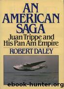 An American Saga by Robert Daley