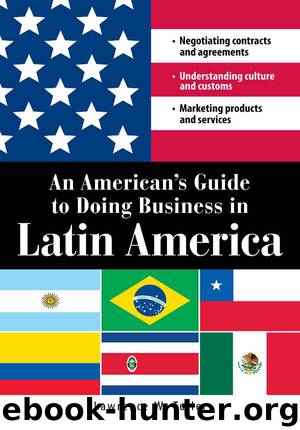 An American's Guide to Doing Business in Latin America: Negotiating contracts and agreements. Understanding culture and customs. Marketing products and services by Tuller Lawrence