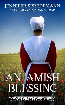 An Amish Blessing by Jennifer (J.E.B.) Spredemann