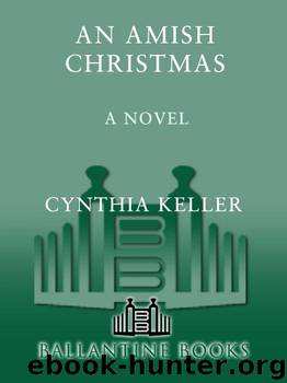 An Amish Christmas: A Novel by Keller Cynthia