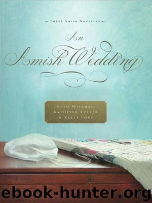 An Amish Wedding by Kelly Long Kathleen Fuller & Beth Wiseman