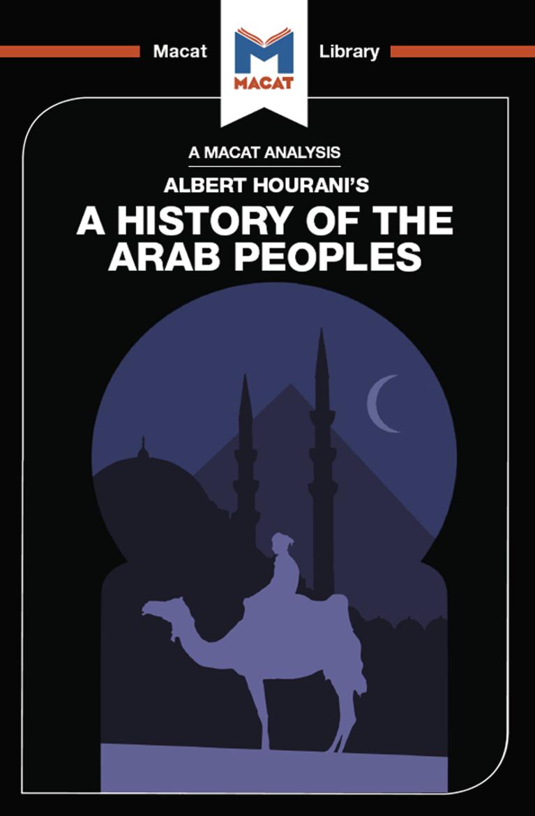 An Analysis of Albert Hourani's A History of the Arab Peoples by J. A. O. C. Brown Bryan Gibson
