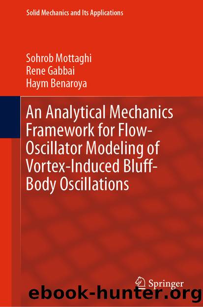 An Analytical Mechanics Framework for Flow-Oscillator Modeling of Vortex-Induced Bluff-Body Oscillations by Sohrob Mottaghi & Rene Gabbai & Haym Benaroya