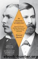 An Anatomy of Addiction by Howard Markel