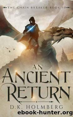 An Ancient Return (The Chain Breaker Book 10) by D.K. Holmberg