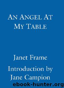 An Angel At My Table: The Complete Autobiography (Virago Modern Classics Book 141) by Janet Frame