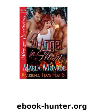 An Angel for Them [Riverbend, Texas Heat 5] (Siren Publishing Ménage Everlasting) by Marla Monroe