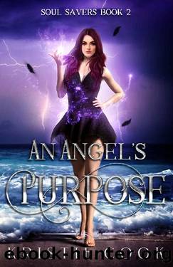 An Angel's Purpose (Soul Savers Book 2) by Kristie Cook