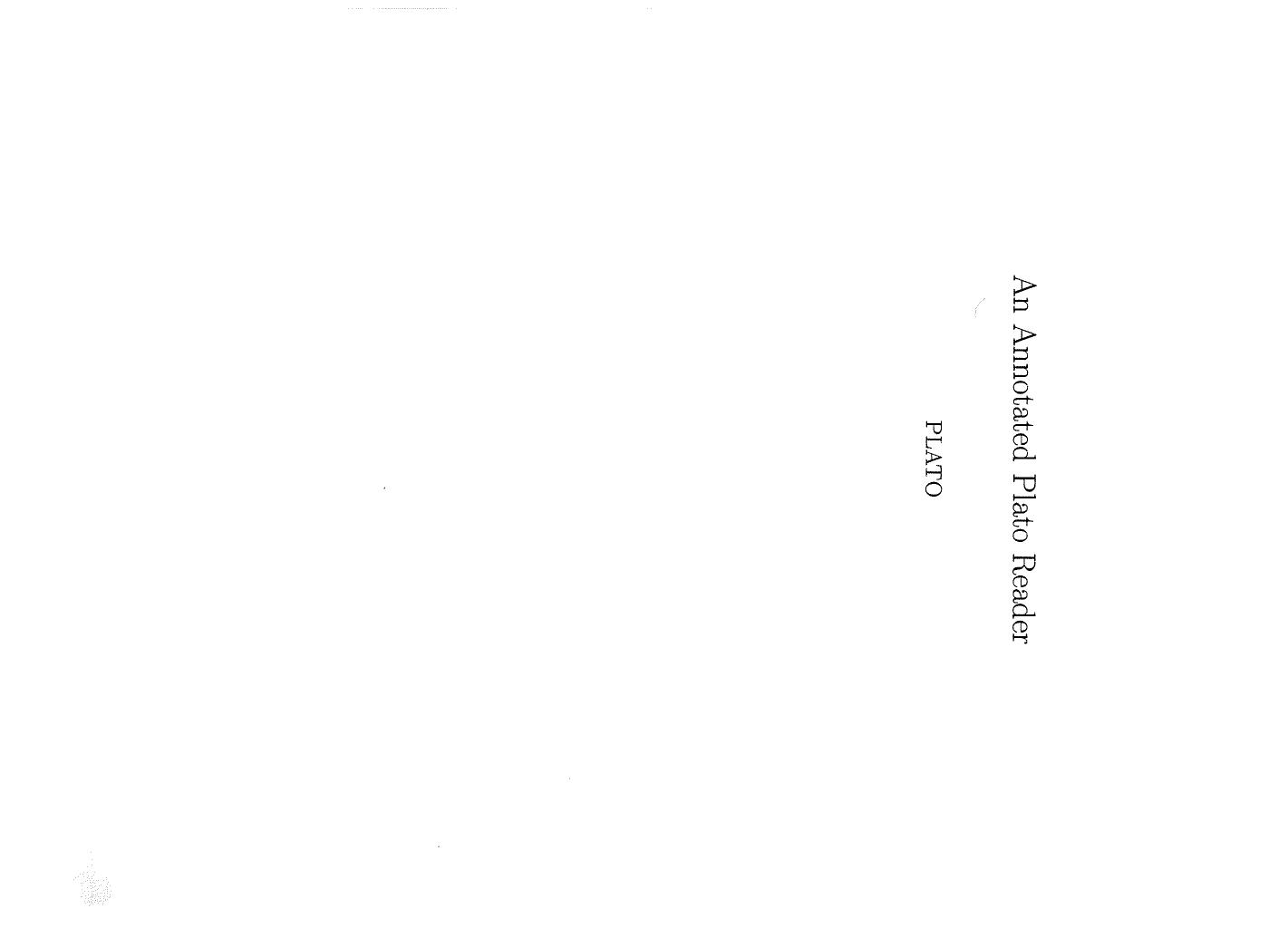 An Annotated Plato Reader Part 1: Clitophon, Meno, Euthyphro, Apology, Crito, Phaedo by Plato; Bowe G. Otto K. (eds.)