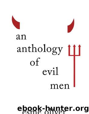 An Anthology of Evil Men by Esme Oliver