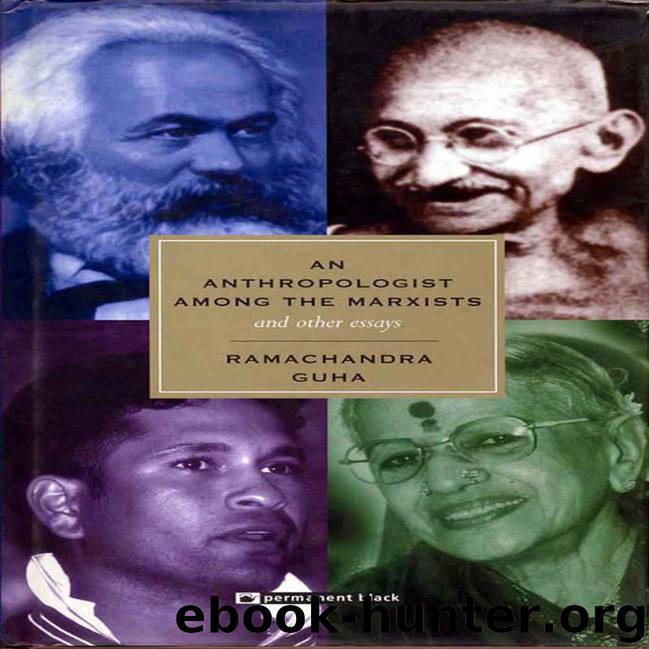 An Anthropologist among the Marxists and other Essays by Ramachandra Guha
