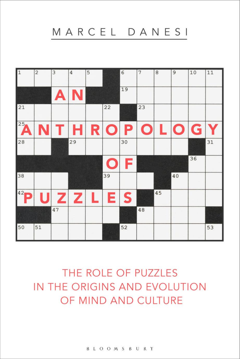 An Anthropology of Puzzles: The Role of Puzzles in the Origins and Evolution of Mind and Culture by Marcel Danesi
