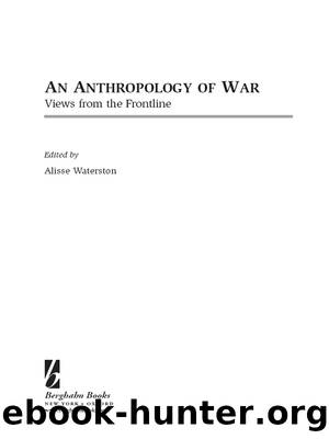 An Anthropology of War: Views from the Frontline by Alisse Waterston