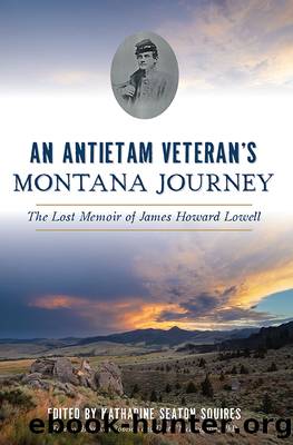 An Antietam Veteran's Montana Journey by Katharine Seaton Squires