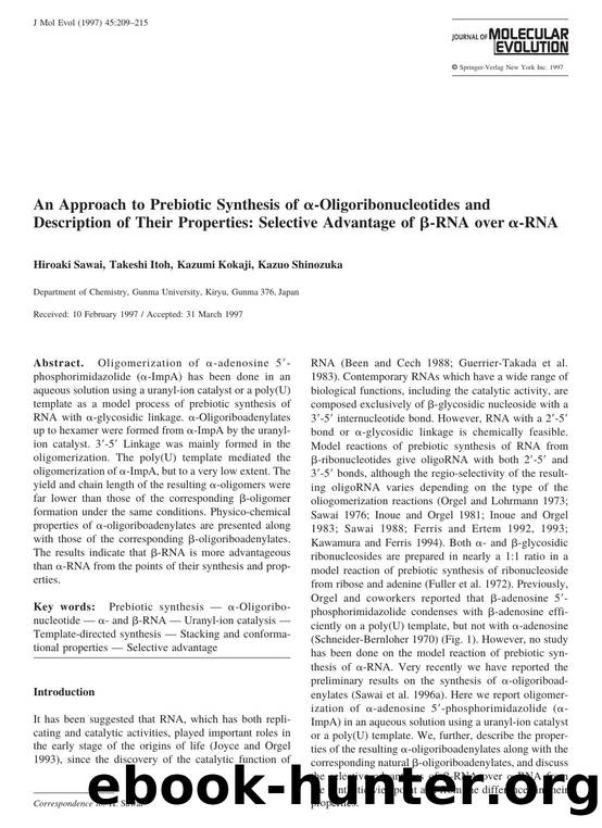 An Approach to Prebiotic Synthesis of &alpha;-Oligoribonucleotides and Description of Their Properties: Selective Advantage of &beta;-RNA over &alpha;-RNA by Sawai H. et al