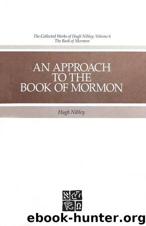 An Approach to the Book of Mormon (The Collected Works of Hugh Nibley) by Nibley Hugh
