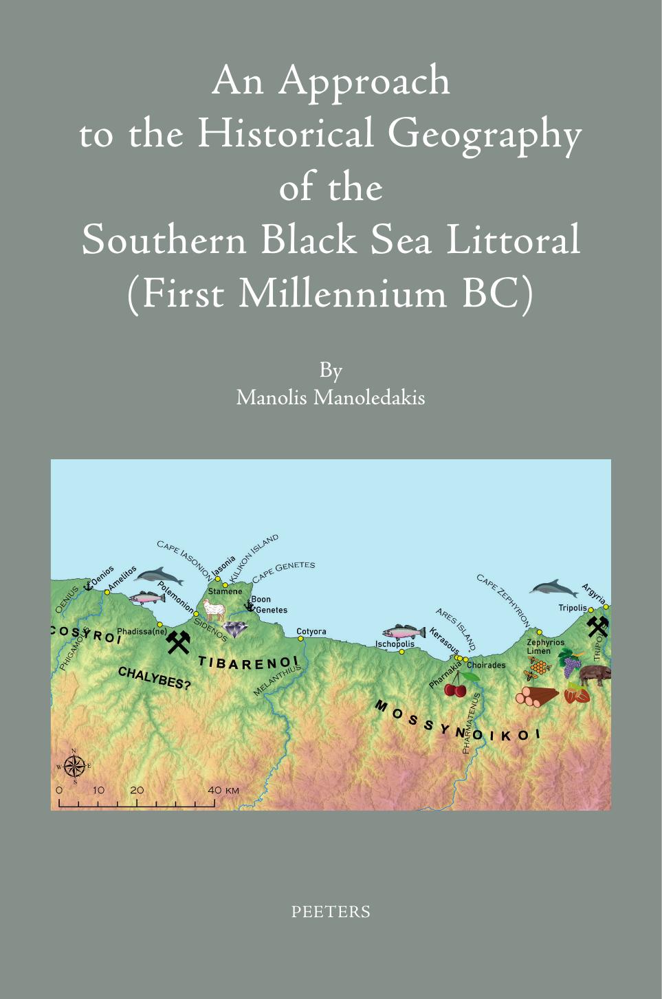 An Approach to the Historical Geography of the Southern Black Sea Littoral (First Millennium BC) by Manolis Manoledakis