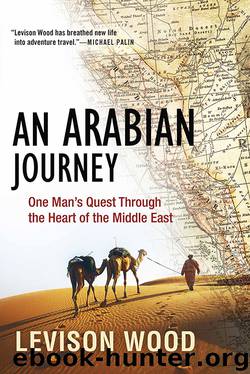 An Arabian Journey by Levison Wood