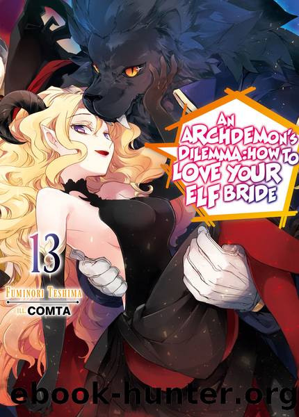 An Archdemon's Dilemma: How to Love Your Elf Bride: Volume 13 [Complete] by Fuminori Teshima