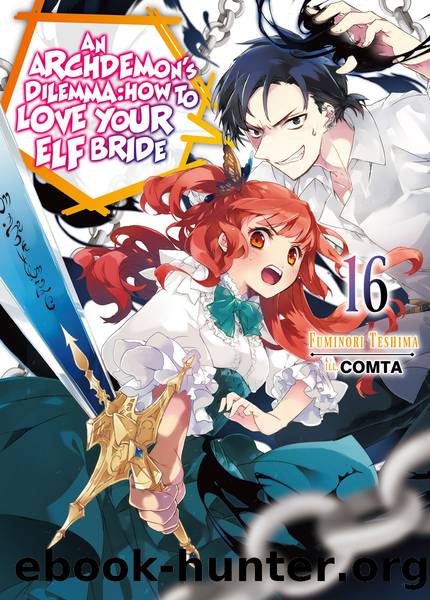 An Archdemon's Dilemma: How to Love Your Elf Bride: Volume 16 [Parts 1 to 7] by Fuminori Teshima
