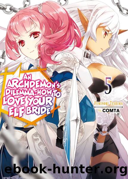 An Archdemon's Dilemma: How to Love Your Elf Bride: Volume 5 [Parts 1 to 8] by Fuminori Teshima