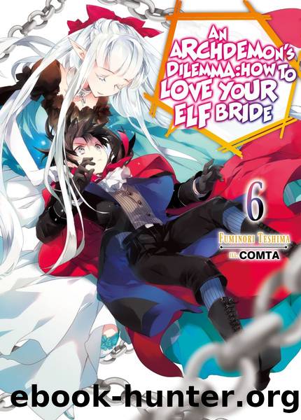 An Archdemon's Dilemma: How to Love Your Elf Bride: Volume 6 [Parts 1 to 8] by Fuminori Teshima