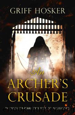 An Archer's Crusade (Lord Edward's Archer series Book 3) by Griff Hosker