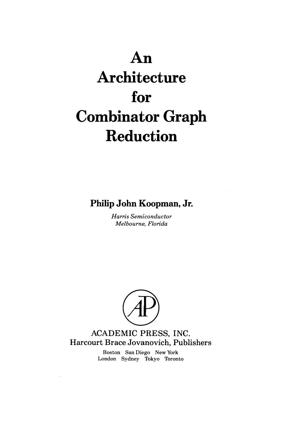 An Architecture for Combinator Graph Reduction by Philip John Koopman (Auth.)