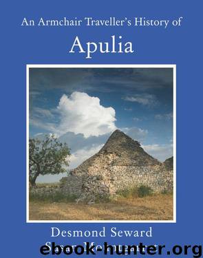 An Armchair Traveller's History of Apulia by Seward Desmond & Mountgarret Susan
