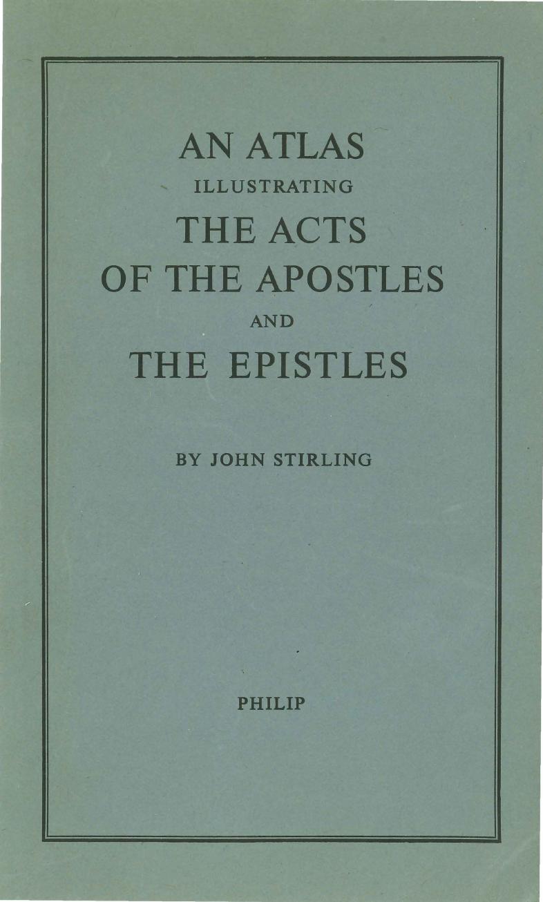 An Atlas Illustrating the Acts of the Apostles and the Epistles by John Stirling