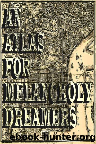 An Atlas for Melancholy Dreamers by M. Chris Benner