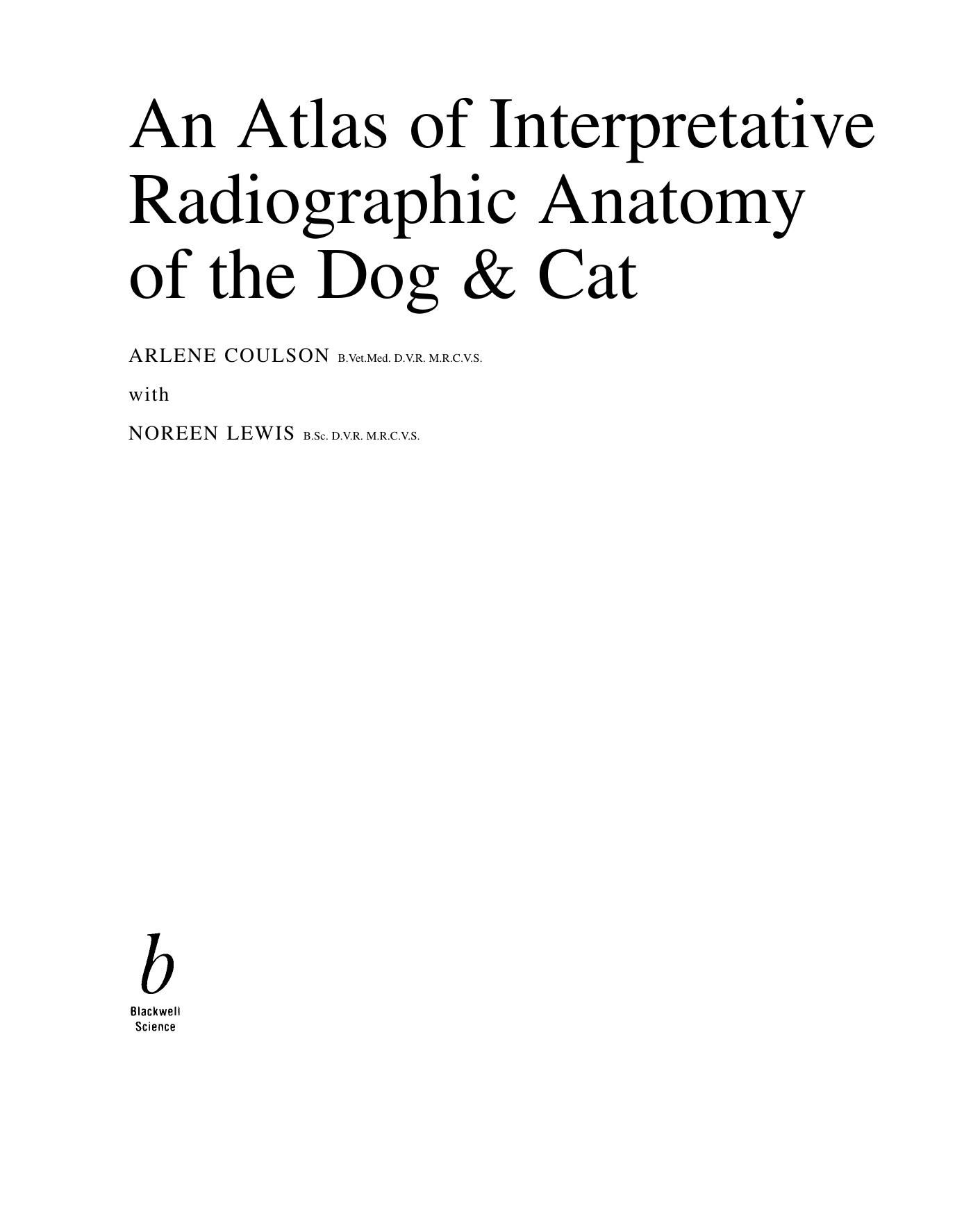 An Atlas of Interpretative Radiographic Anatomy of the Dog & Cat by Arlene Coulson Noreen Lewis