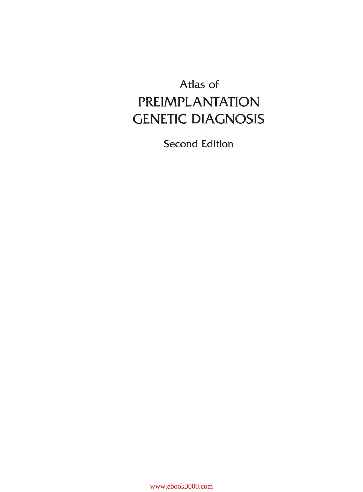 An Atlas of Preimplantation Genetic Diagnosis: An Illustrated Textbook & Reference for Clinicians, Second Edition by Unknow