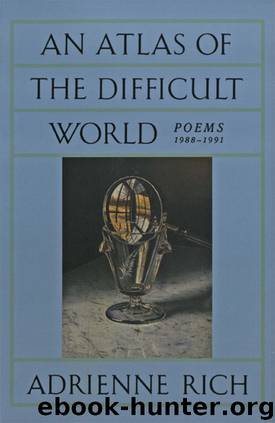An Atlas of the Difficult World by Adrienne Rich