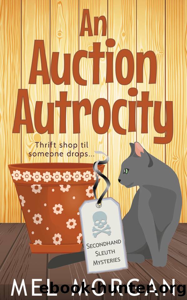 An Auction Atrocity: A Thrift Shop Cozy Mystery by Mel Morgan