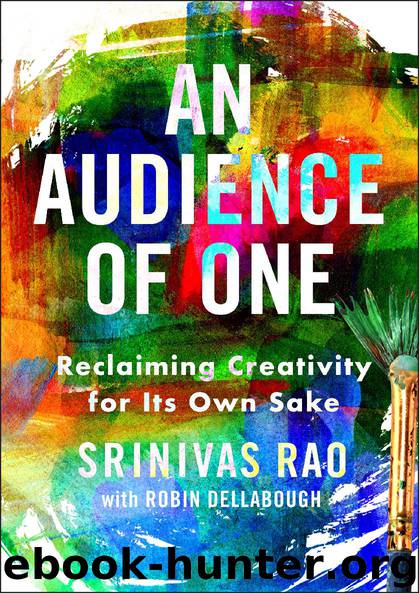 An Audience of One: Reclaiming Creativity for Its Own Sake by Srinivas Rao