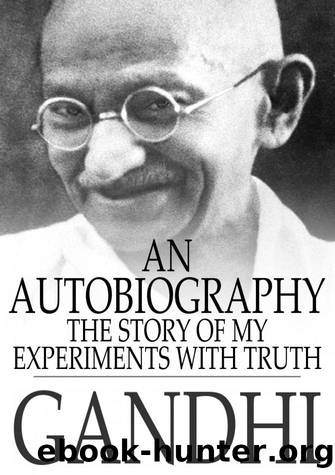 An Autobiography by M. K. Gandhi; Mahadev Desai