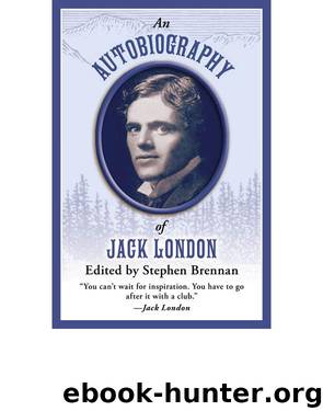 An Autobiography of Jack London by Jack London
