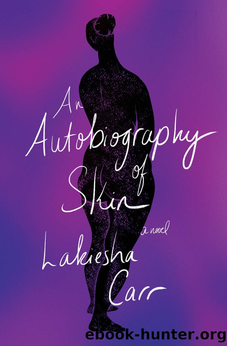An Autobiography of Skin by Lakiesha Carr