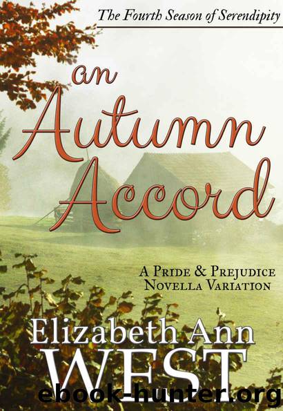 An Autumn Accord: A Pride and Prejudice Novella Variation (Seasons of Serendipity Book 4) by Elizabeth Ann West